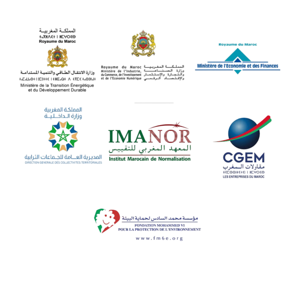 AMEE – Ministère de l’Economie et des Finances – Ministère de la Transition Energétique et du Développement Durable –  Ministère de l’Industrie    et du Commerce –  Direction Générale des Collectivités Territoriales relevant du Ministère de l’Intérieur– Institut Marocain de Normalisation  –  Confédération Générale des Entreprises du Maroc – Fondation Mohammed VI pour la Protection de l’Environnement